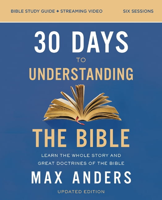 30 Days to Understanding the Bible Study Guide Plus Streaming Video, Updated Edition: Learn the Whole Story and Great Do, (Paperback)