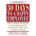 thumbnail image 1 of Pre-Owned 30 Days to a Happy Employee : How a Simple Program of Acknowledgment Can Build Trust and Loyalty at Work (Paperback) 9780684873299, 1 of 1