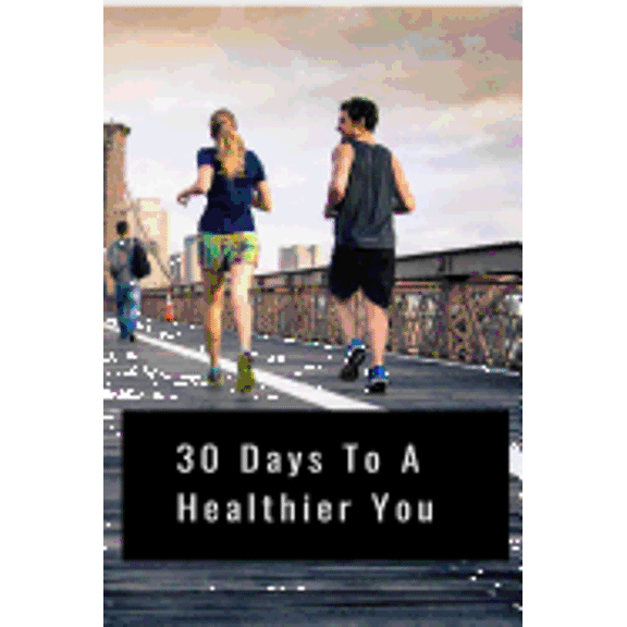 30 Days to a Healthier You (Paperback)
