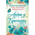 thumbnail image 1 of 30 Devocionales para Mujeres Cristianas Ãnimo y Esperanza, (Paperback), 1 of 1