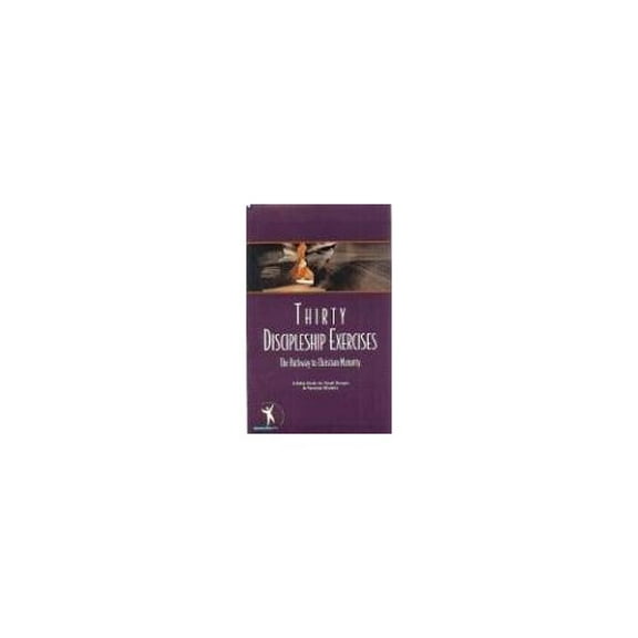 Pre-Owned Thirty Discipleship Exercises A Pathway to Christian Maturity (Paperback) 0890662983 9780890662984