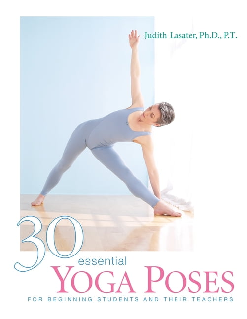 30 Essential Yoga Poses: For Beginning Students and Their Teachers, (Paperback)