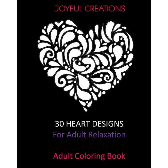 30 Heart Designs For Adult Relaxation: Adult Coloring Book, (Paperback)