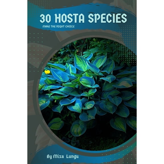 30 Hosta species: Make the right choice, (Paperback)