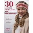 thumbnail image 1 of 30 Knitted Headbands and Ear Warmers : Stylish Designs for Every Occasion (Paperback), 1 of 1