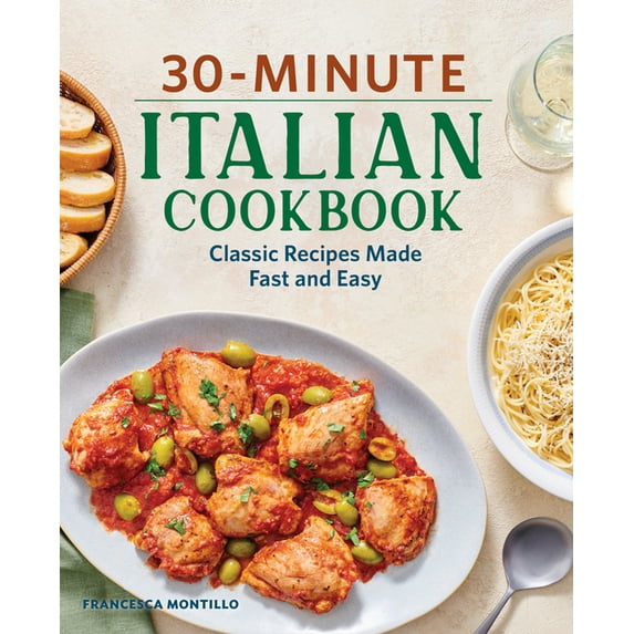 30-Minute Italian Cookbook: Classic Recipes Made Fast and Easy, (Paperback)