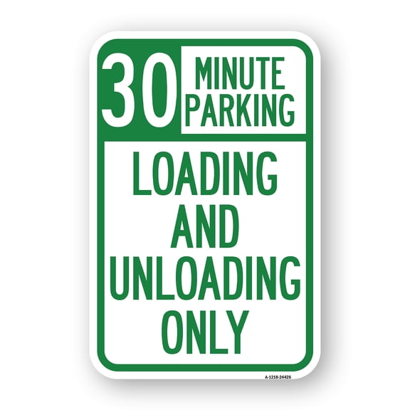 30 Minute Parking Loading and Unloading Only | 18" X 24" Heavy-Gauge Aluminum Rust Proof Parking Sign | Protect Your Business & Municipality | Made in The USA