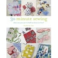 thumbnail image 1 of 30-Minute Sewing : What Can You Sew in Half an Hour or Less?, 1 of 2