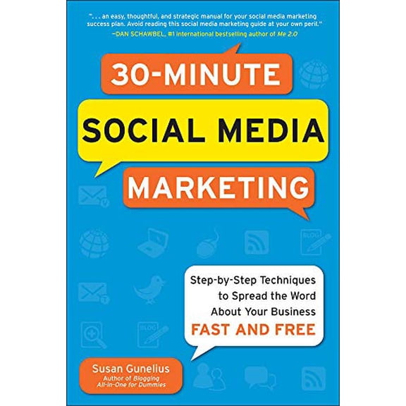 Pre-Owned 30-Minute Social Media Marketing: Step-By-Step Techniques to Spread the Word about Your Business (Paperback) 0071743812 9780071743815