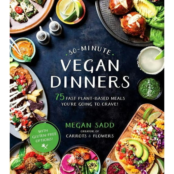 30-Minute Vegan Dinners: 75 Fast Plant-Based Meals You're Going to Crave!, (Paperback)