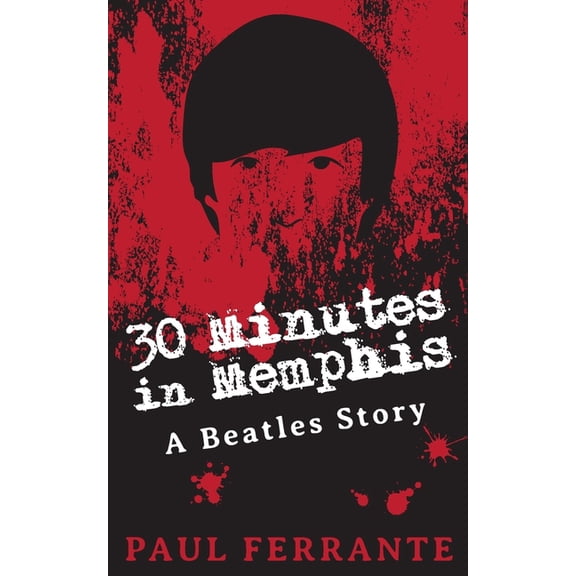 30 Minutes in Memphis: A Beatles Story (Paperback)