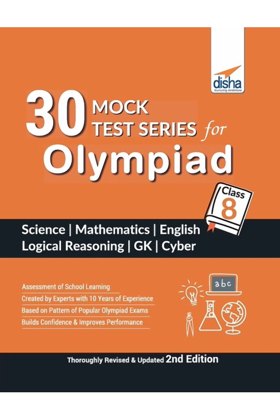 30 Mock Test Series for Olympiads Class 8 Science, Mathematics, English, Logical Reasoning, GK & Cyber 2nd Edition, (Paperback)