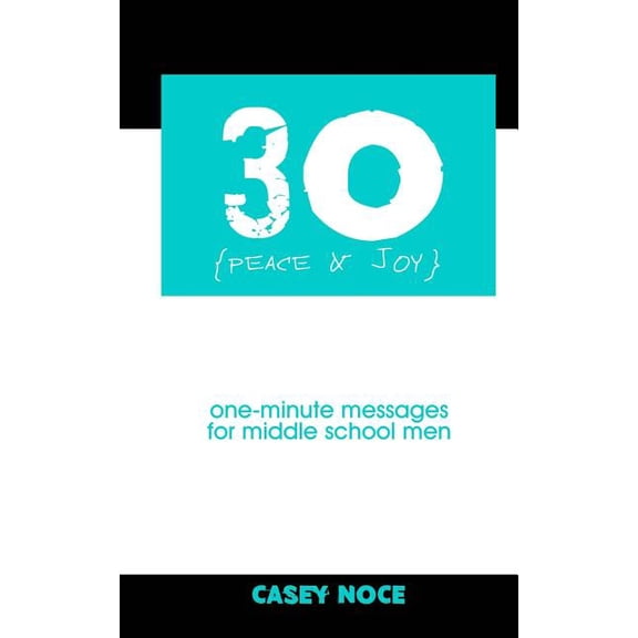30 - Peace and Joy: One-Minute Messages for Middle School Men