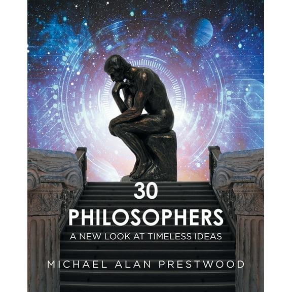 30 Philosophers: A New Look at Timeless Ideas, (Paperback)