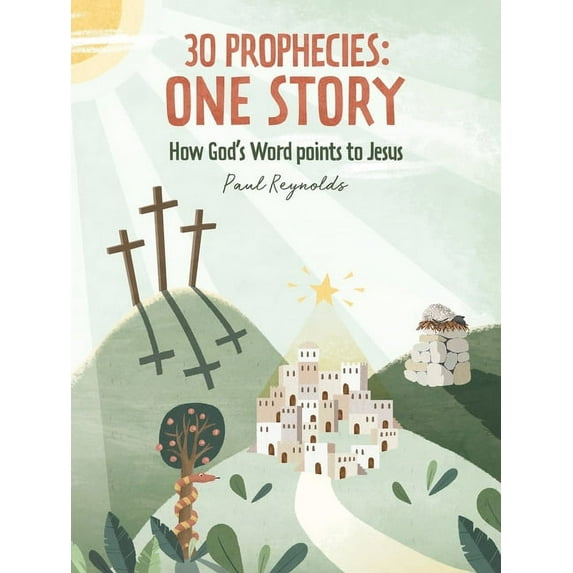 30 Prophecies: One Story: How God's Word Points to Jesus (Hardcover)