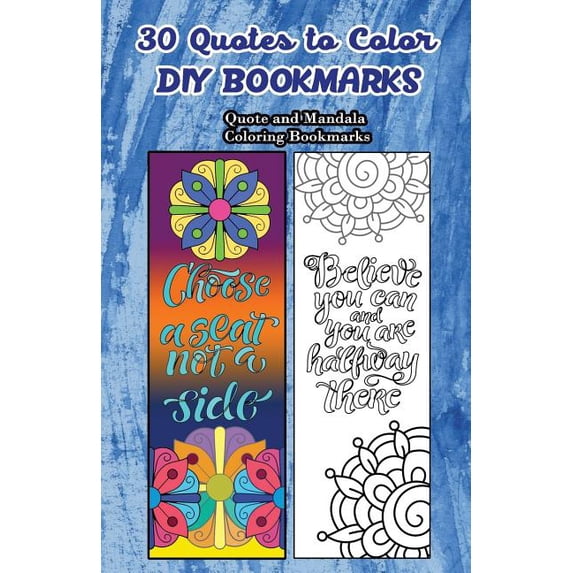 30 Quotes To Color DIY Bookmarks: Quote and Mandala Coloring Bookmarks, (Paperback)