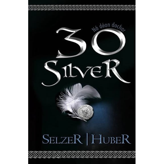 30 Silver Paperback 0985717238 9780985717230 Jennifer Selzer, Daniel Huber