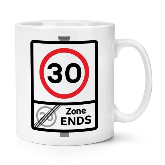30 Speed Limit Sign Zone Ends 30th Birthday 11oz Mug Cup Parody Funny Brother Sister Son Daughter Mum Dad Old Joke Rude Birthday 30mph
