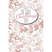 30 Tage Challenge Buch 30-Tage-Challenge Buch f r mehr Achtsamkeit, Selbsthilfe und Selbstbewusstsein - Dieses Buch ist gef llt mit 100 verschiedenen Herausforderunge f r den Alltag Paperback