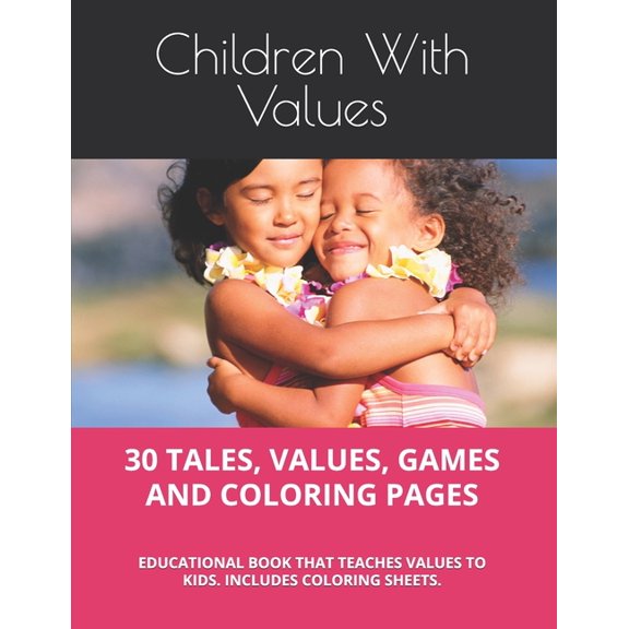 30 Tales, Values, Games and Coloring Pages: Educational Book That Teaches Values to Kids. Includes Coloring Sheets., (Paperback)