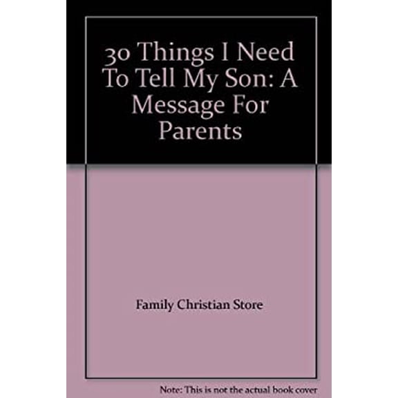 Pre-Owned 30 Things I Need To Tell My Son: A Message For Parents Paperback