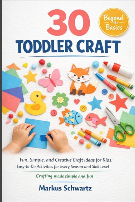 Fun Craft Eyfs 30 Toddler Craft: Fun, Simple, and Creative Craft Ideas for Kids: Easy ...