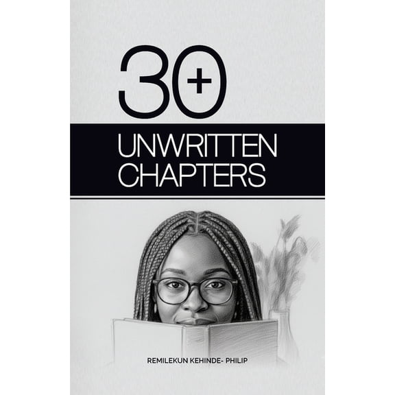 30+ Unwritten Chapters, (Paperback)
