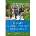 thumbnail image 1 of Pre-Owned 30 Ways a Father Can Bless His Children (Paperback) 1628622776 9781628622775, 1 of 1
