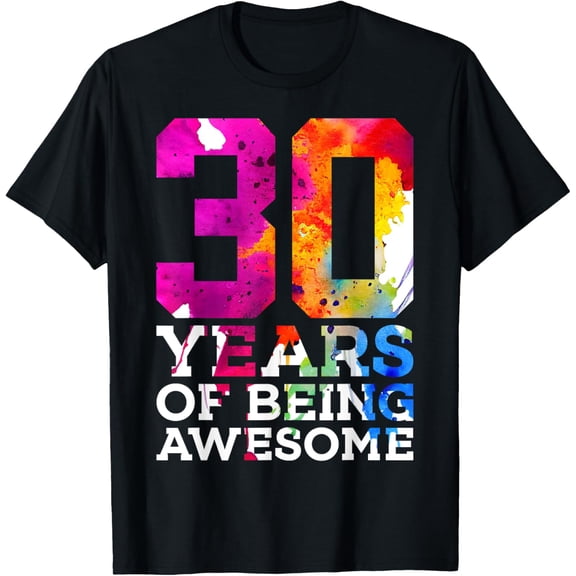 30 YEARS OF BEING AWESOME 30TH BIRTHDAY T-Shirt mens t shirt,black,women,funny,misfits,men,journey