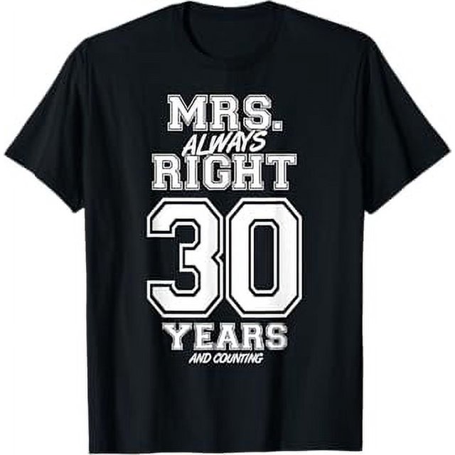 30 Years Being Mrs. Always Right Funny Couples Anniversary TShirt