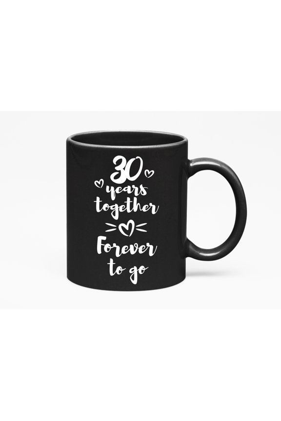 30 Years Together Forever To Go Wedding & Marriage Anniversary Celebration, Black 11oz Ceramic Mug