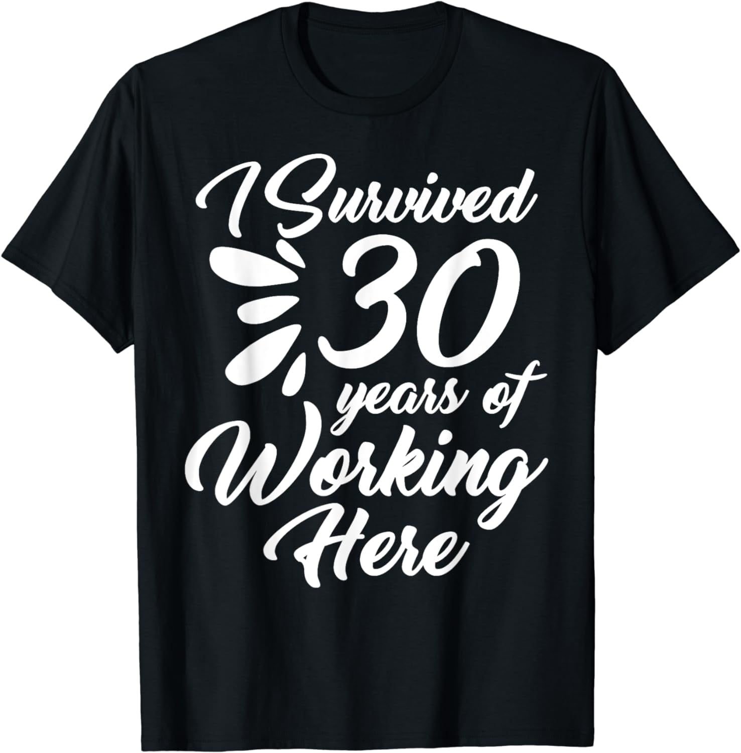 30 Years Working Here Funny Job Anniversary Office Squad TShirt
