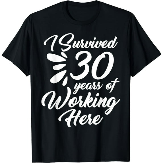 30 Years Working Here Funny Job Anniversary Office Squad T-Shirt