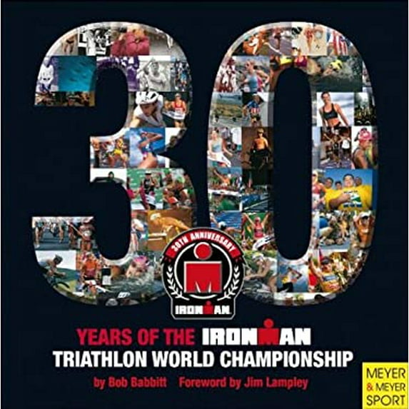 Pre-Owned 30 Years of the Ironman Triathlon World Championship (Ironman Edition) (Hardcover) 1841261149 9781841261140