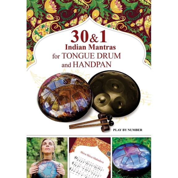Sacred Rhythms. Ethno Melodies, Mantras  30 and 1 Indian Mantras for Tongue Drum and Handpan: Play by Number, Book 3, (Paperback)
