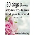 thumbnail image 1 of 30 days of growing closer to Jesus and your husband: the two most important men in your life (Paperback), 1 of 1