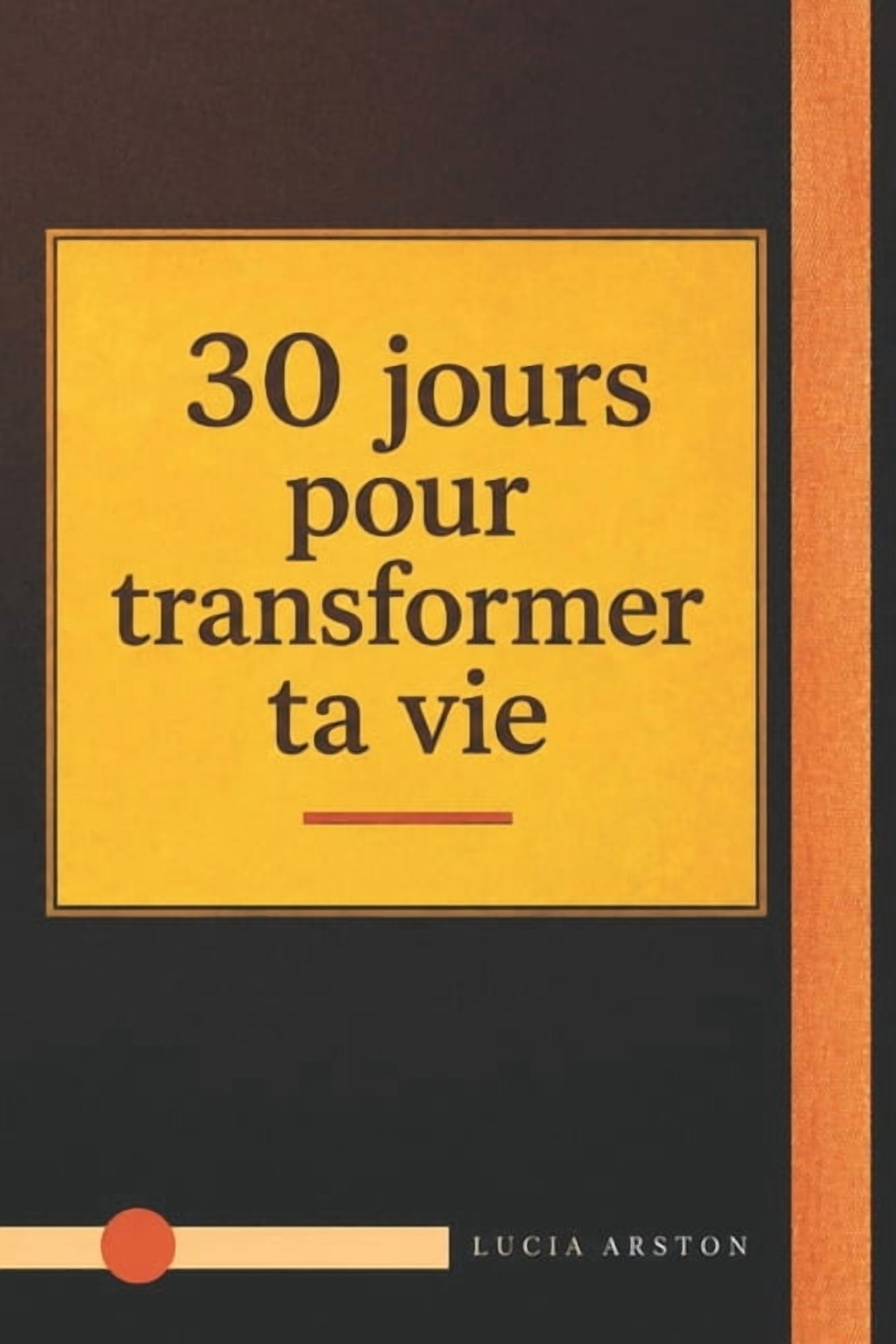 30 jours pour transformer ta vie, (Paperback)