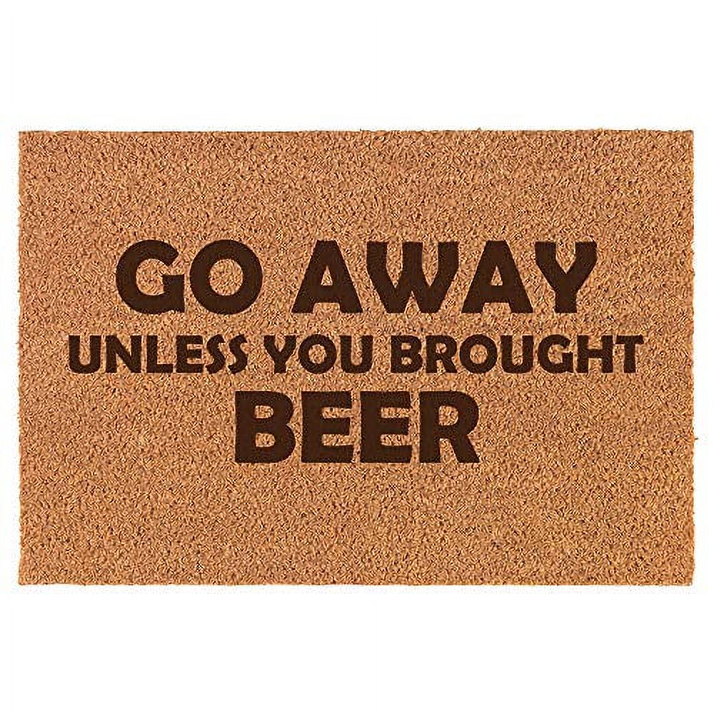 https://i5.walmartimages.com/seo/30-x-18-Coir-Doormat-Entry-Door-Mat-Funny-Go-Away-Unless-You-Brought-Beer_c887bddc-85b0-4641-a60e-af194d1badb2.3b571be971116df022f178419218a000.jpeg