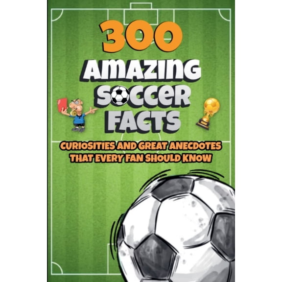 300 Amazing Soccer Facts, (Paperback)