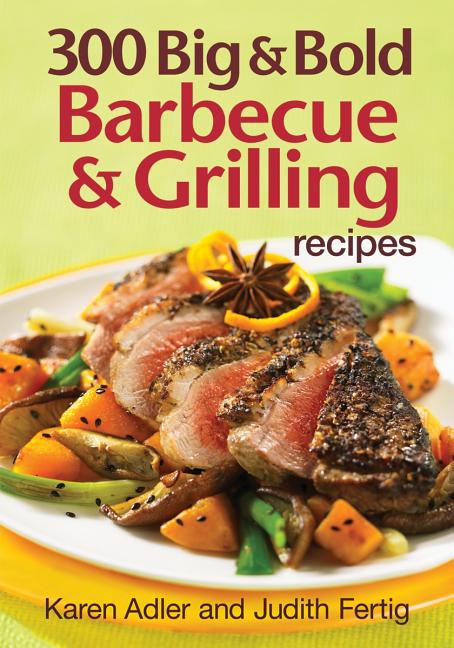300 Big & Bold Barbecue & Grilling Recipes (Paperback) - image 1 of 1
