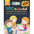 thumbnail image 1 of 300 Colorful Words Picture Book - Reading English Vietnamese Starter Vocabulary List: Full-color cartoons basic vocabulary builder (animal, numbers, first words, letter alphabet, shapes) for baby todd, 1 of 1
