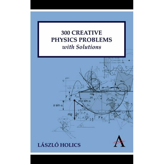 300 Creative Physics Problems with Solutions (Hardcover)