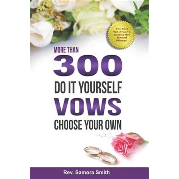 300 Do It Yourself Vows: Instant Vows for Loving Couples