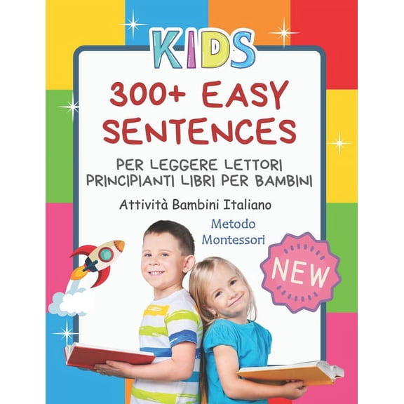 300+ Easy Sentences Per Leggere Lettori Principianti Libri Per Bambini AttivitÃ  Bambini Italiano Metodo Montessori: Illu, (Paperback)