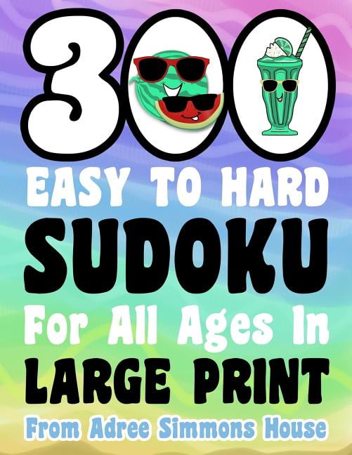 300 Easy To Hard Sudoku For All Ages In Large Print: From Adree Simmons House, (Paperback)