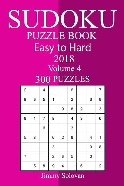300 Easy to Hard Sudoku Puzzle Book 2018, (Paperback)