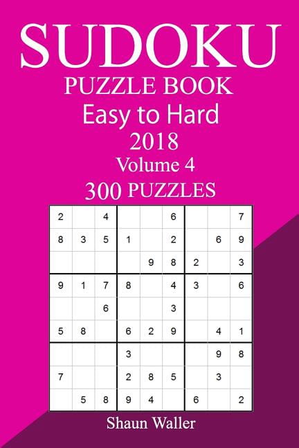 300 Easy to Hard Sudoku Puzzle Book 2018, (Paperback)
