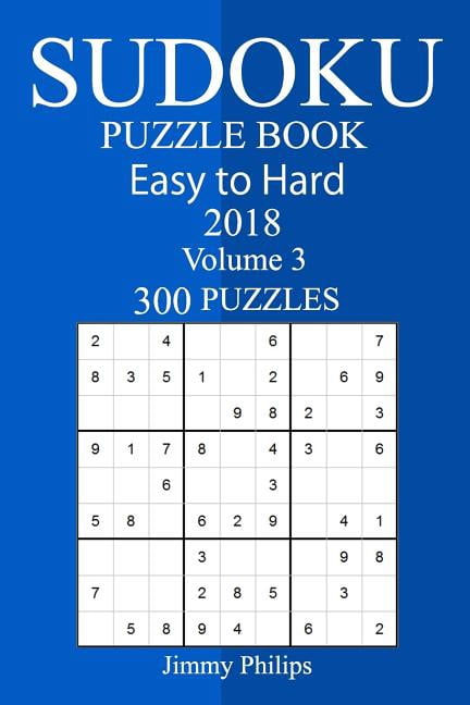 300 Easy to Hard Sudoku Puzzle Book 2018, (Paperback)