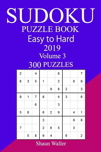 300 Easy to Hard Sudoku Puzzle Book 2019, (Paperback)
