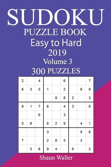 300 Easy to Hard Sudoku Puzzle Book 2019, (Paperback)